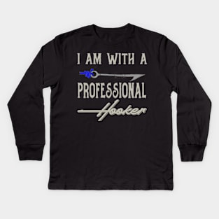 I am with a Professional Hooker Kids Long Sleeve T-Shirt